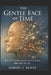The Gentle Face Of Time