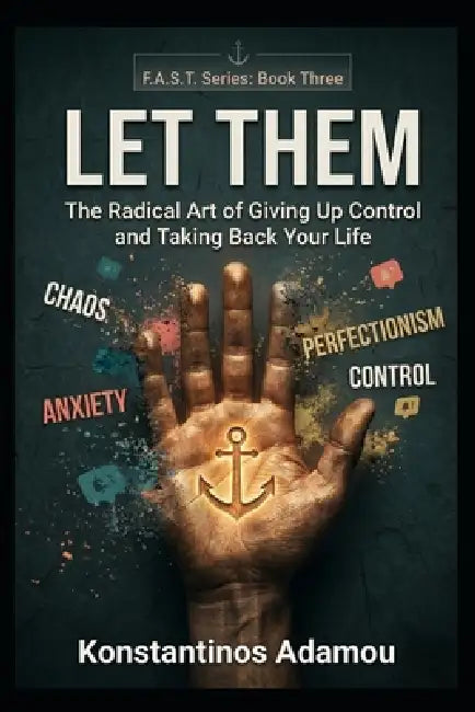 Let Them: The radical act of Giving Up Control and Taking Back Your Life by Konstantinos Adamou