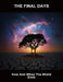 The Final Days: How And When The World Ends by Bryan Maggard