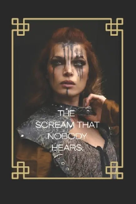 The Scream No One Hears