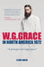 W. G. Grace in North America 1872: " A prolonged and happy picnic " by Steve Smith