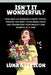 Isn't It Wonderful?: How Neville Goddard's Most Joyful Phrase Can Shift Your Inner State and Transform Your Reality One Moment at a Time by Luna And Lexicon