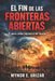 El Fin de Las Fronteras Abiertas: El nuevo orden migratorio del mundo by Mynor Urizar