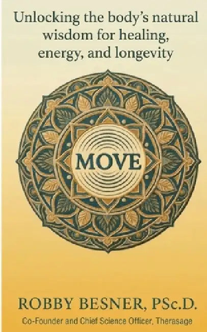 Move: Unlocking The Body's Natural Wisdom For Healing, Energy, and Longevity by Elle MacPherson, Melody H. Besner, Robby Besner Psc D.