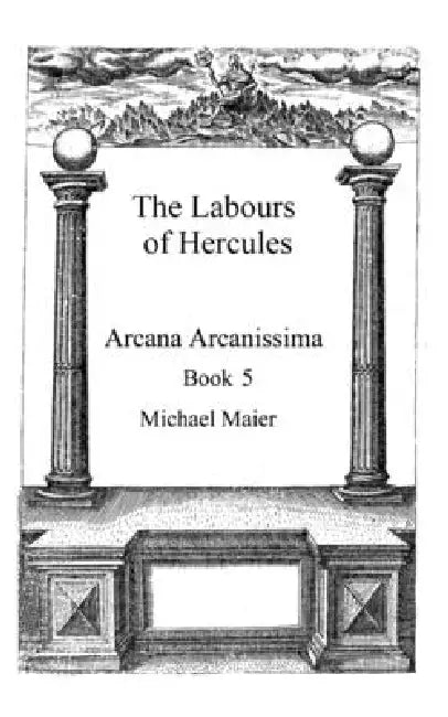 The Labours of Hercules by Michael Maier