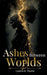 Ashes Between Worlds: Volume One / The First Book in the Ashes Between Trilogy / Romantasy by Lauren R. Thorne