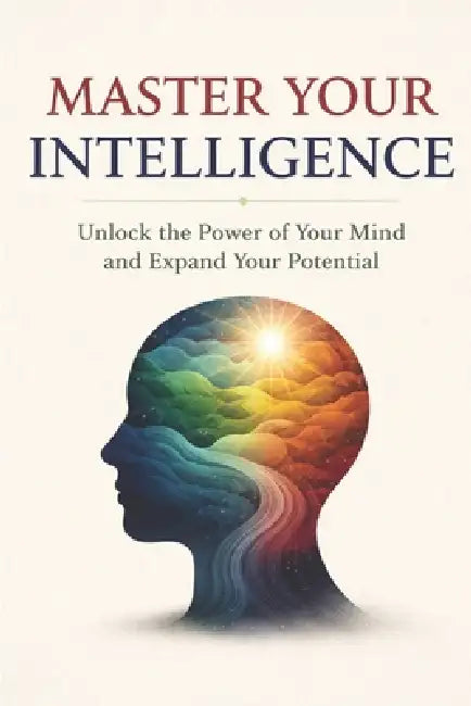 Master Your Intelligence by Aditya Kumar Deepankar