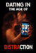Dating in the Age of Distraction by Evelyn Harper
