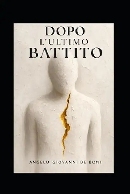 Dopo l'Ultimo Battito... by Angelo Giovanni de Boni