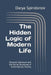 The Hidden Logic of Modern Life: Classical Literature and the Social Structures of Contemporary Society by Darya Spiridonov