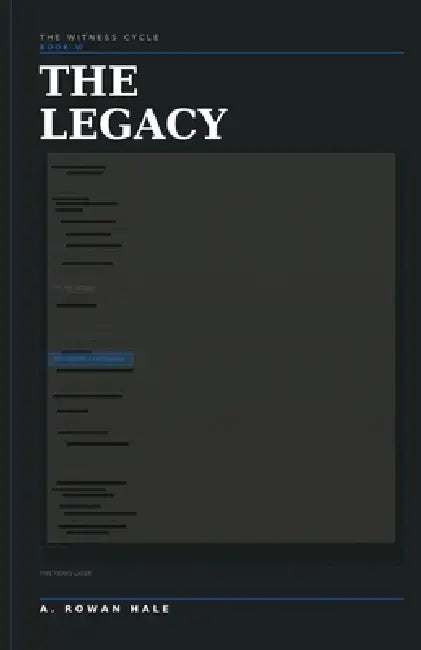 The Witness Cycle: The Legacy by A. Rowan Hale