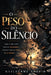O Peso do Silencio: Tudo o que você descobre quando para de fugir de si mesmo by Guilherme Amorim