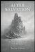 After Salvation: How Waiting Replaced Action in Modern Society by Marius ComȘa