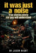 It Was Just A Noise: True Stories Every Car Guy Will Understand by Jason Night