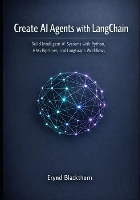 Create AI Agents with LangChain: Build Intelligent AI Systems with ...