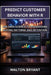 Predict Customer Behavior with R: Use Data Science to Understand Buying Patterns and Retention by Walton Bryant