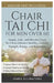 Chair Tai CHI for Men Over 60: Simple, Safe, and Effective Chair Tai Chi to Enhance Stability, Mobility, Strength, Energy, and Relaxation by James Ellingtons