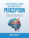 Mysteries and Secrets of Perception by Darla Dooley