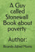 A Guy called Stonewall about poverty by Ricardo Alfred Morris