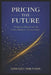 Pricing the Future: Prediction Markets and the Financialization of Uncertainty by Edward Miranda