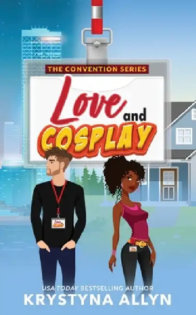 Love and Cosplay by Krystyna Allyn