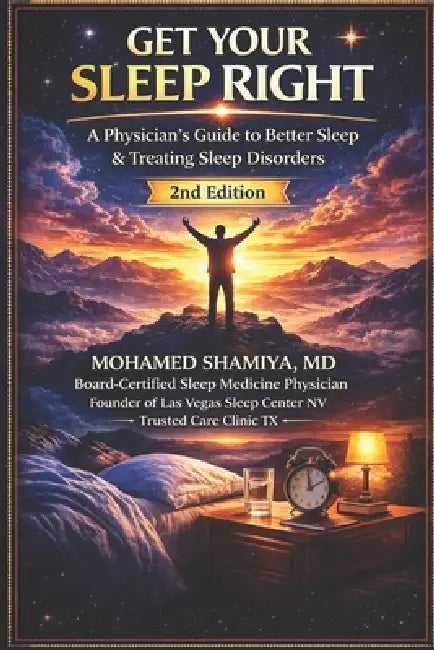 Get Your Sleep Right: A Physician's Guide to Sleep Apnea, Insomnia, CPAP Therapy, and Healthy Sleep by Mohamed Shamiya