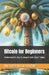 Bitcoin for Beginners: Understand It. Buy It. Keep It Safe. Start Today. by Michael McGilbourne