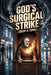 God's Surgical Strike: Padre Pio, the Union, and the hidden science of the Redemptive Suffering and the Dark Night of the Soul by Joseph K. Tophill