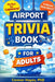 The Airport Trivia Book: Fun Facts, Quick Questions, and Fascinating Knowledge to Make Airport Waiting Time Fly By by Connor Hayes, Wolfeza Publishing