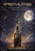 Spirits & Stars: Alcoholism Through the Lens of Traditional Astrology by Ken Saunders