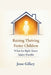 Raising Thriving Foster Children: What the Right Home Makes Possible by Jesse Gilkey