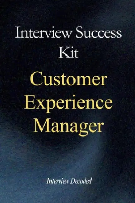 Customer Experience Manager Interview Success Kit