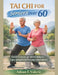 Tai Chi For Seniors Over 60: Gentle Exercises for Better Balance, Calm Strength, and Everyday Independence by Adnan F. Valerie