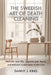 The Swedish Art of Death Cleaning: Declutter Your Life, Organize Your Legacy, and Embrace Scandinavian Minimalism by Danny J. King