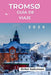 Guía de Viaje TromsØ 2026: Un viaje completo a través de las auroras boreales, aventuras árticas, la cultura sami y la belleza indómita de Noruega, by Eirikur Audunsson