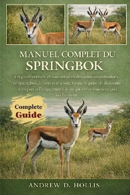 Manuel Complet Du Springbok: Un guide réfléchi et concret pour des ...