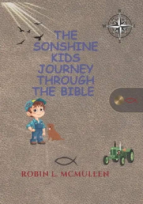 The SONshine Kids Journey Through the Bible by Robin L. McMullen
