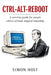 Ctrl-Alt-Reboot: Twenty Years of Corporate IT. Nobody Warned Me. by Simon Holt