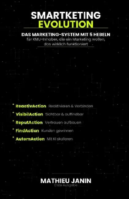 Smartketing Evolution: Erneuern Sie das Marketing Ihres KMU im Zeitalter der künstlichen Intelligenz -- Deutchsprachige Ausgabe by Mathieu Janin
