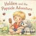 Holden and the Popsicle Adventure by Debi MacLeod