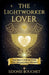 The Lightworker Lover: Sacred Union for the Awakened Heart by Sidonie Bouchet