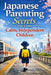 Japanese Parenting Secrets That Create Calm, Independent Children: Proven Habits to Raise Calm, Resilient Kids by Tokyo Paul, Izumi Takamori, Sheng Paul Su