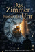 Das Zimmer hinter der Uhr: A German Graded Reader of Mystery, Memory, and Time: An Intermediate Novel for Language Learners (Level B1-B2) by Victor Ironscrusher
