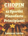 Chopin: 45 Spartiti Pianoforte Principianti by Lorenzo Lovisa