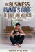 The Business Owner's Guide to Health and Wellness: Reduce Stress, Increase Energy, and Protect Your Long-Term Performance as an Entrepreneur by Jadon Malgini