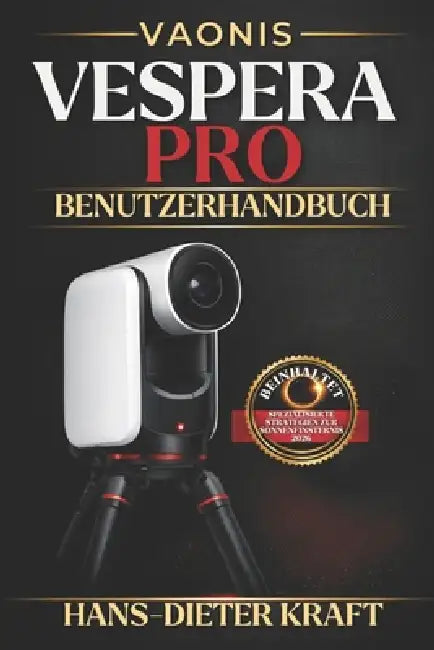 Vaonis Vespera Pro Benutzerhandbuch: Der inoffizielle Expertenleitfaden für 12,5MP High-Definition Imaging, Advanced Mosaic Framing und PRO-Level FITS by Hans-Dieter Kraft