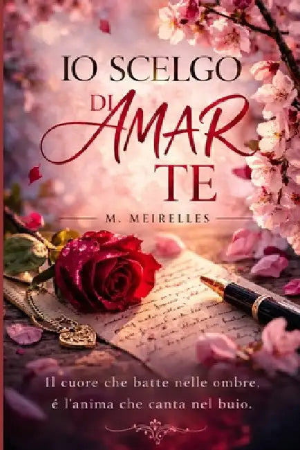 IO Scelgo Di Amare Te by M. Meirelles