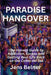 Paradise Hangover: The Honest Guide to Addiction, Excess and Getting Your Life Back on the Costa del Sol by Jens Belner