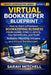 Virtual Bookkeeper Blueprint: How to Start a Freelance Bookkeeping Business from Home, Find Clients, Use QuickBooks, and Build Reliable Monthly Income by Sarah Mitchell