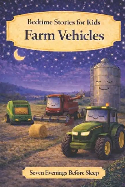 Farm Vehicles: Bedtime Stories for Kids by Patrik Lumen